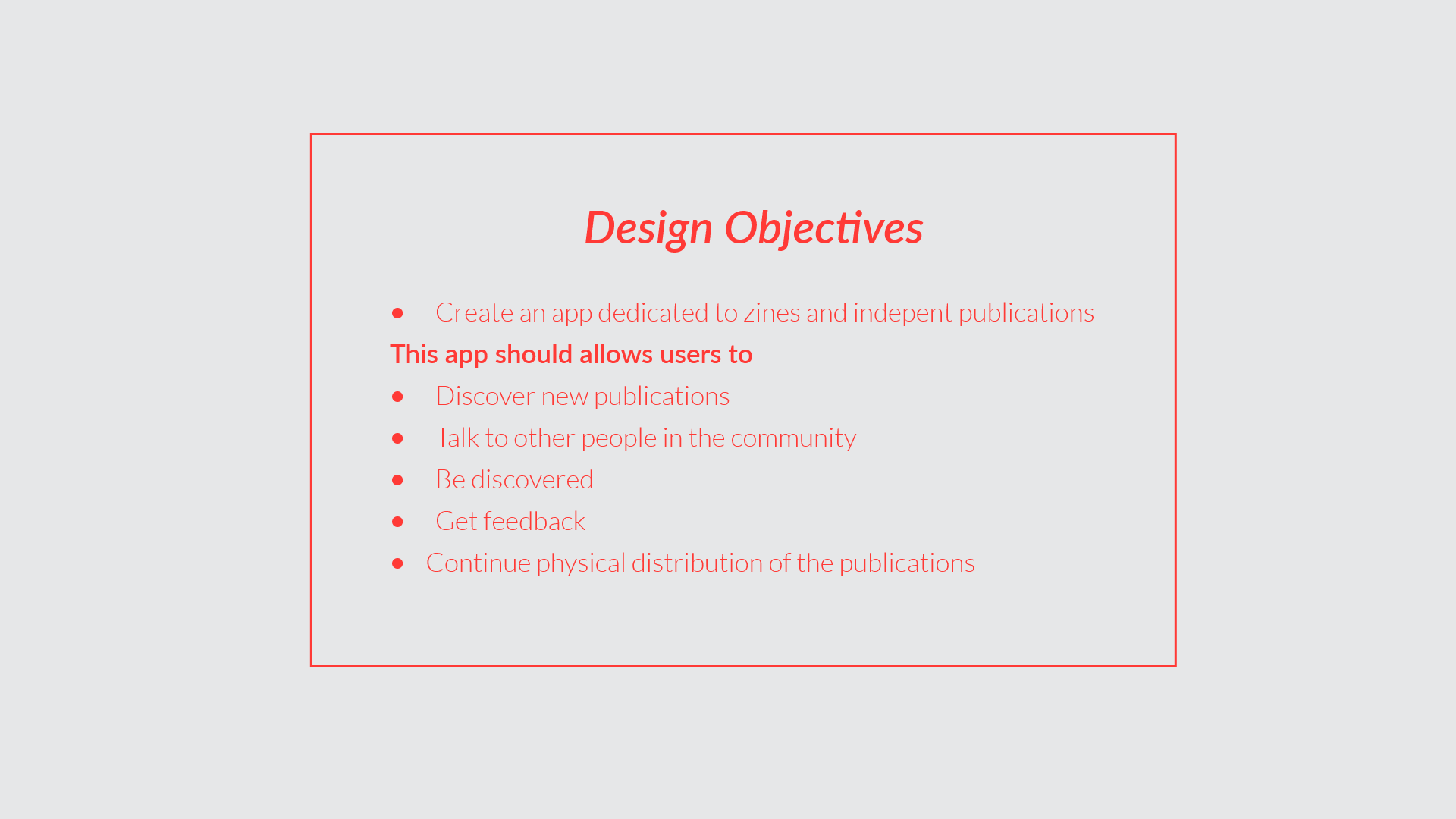 List of design objectives: Create an app where people can find new publications, 